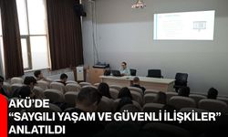 AKÜ’de “Saygılı Yaşam ve Güvenli İlişkiler” anlatıldı