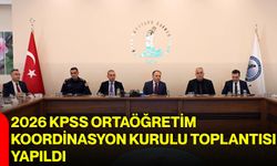 2026 KPSS Ortaöğretim Koordinasyon Kurulu Toplantısı yapıldı