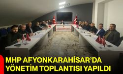 MHP Afyonkarahisar’da yönetim toplantısı yapıldı