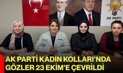 AK Parti Kadın Kolları’nda gözler 23 Ekim’e çevrildi