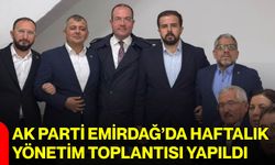 AK Parti Emirdağ’da Haftalık Yönetim Toplantısı yapıldı