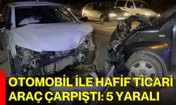 Otomobil ile hafif ticari araç çarpıştı: 5 yaralı