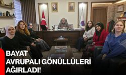 Bayat, Avrupalı gönüllüleri ağırladı!