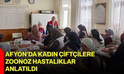 Afyon’da kadın çiftçilere zoonoz hastalıklar anlatıldı