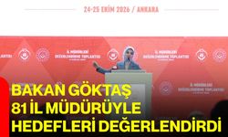 Bakan Göktaş, 81 il müdürüyle hedefleri değerlendirdi