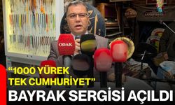 “1000 yürek tek Cumhuriyet” Bayrak Sergisi açıldı