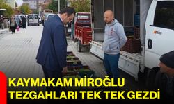 Kaymakam Miroğlu tezgahları tek tek gezdi
