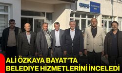 Ali Özkaya Bayat’ta belediye hizmetlerini inceledi