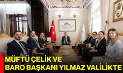 Müftü Çelik ve Baro Başkanı Yılmaz Valilikte