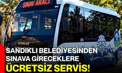 Sandıklı Belediyesinden sınava gireceklere ücretsiz servis!