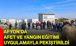 Afyon’da afet ve yangın eğitimi uygulamayla pekiştirildi