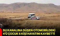 Su kanalına düşen otomobildeki 4’ü çocuk 6 kişi hayatını kaybetti