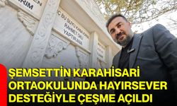 Şemsettin Karahisari Ortaokulunda hayırsever desteğiyle çeşme açıldı