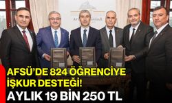 AFSÜ’de 824 öğrenciye İŞKUR desteği! Aylık 19 bin 250 TL