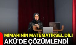Mimarinin matematiksel dili AKÜ’de çözümlendi