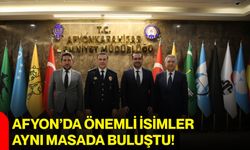 Afyon’da önemli isimler aynı masada buluştu!
