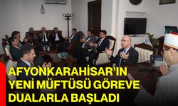 Afyonkarahisar’ın yeni müftüsü göreve dualarla başladı
