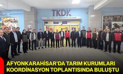 Afyonkarahisar’da tarım kurumları koordinasyon toplantısında buluştu