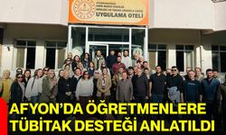 Afyon’da öğretmenlere TÜBİTAK desteği anlatıldı