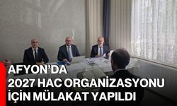 Afyon’da 2027 hac organizasyonu için mülakat yapıldı