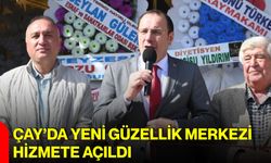 Çay’da yeni güzellik merkezi hizmete açıldı