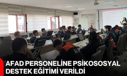 AFAD personeline psikososyal destek eğitimi verildi