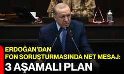 Erdoğan’dan fon soruşturmasında net mesaj: 3 aşamalı plan