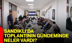 Sandıklı’da toplantının gündeminde neler vardı?