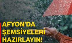Afyon’da şemsiyeleri hazırlayın!