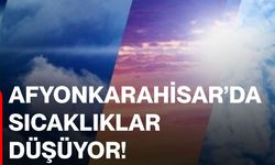 Afyonkarahisar’da sıcaklıklar düşüyor!