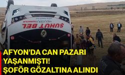 Afyon’da can pazarı yaşanmıştı! Şoför gözaltına alındı