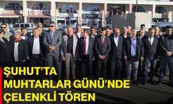 Şuhut’ta Muhtarlar Günü’nde çelenkli tören