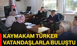Kaymakam Türker vatandaşlarla buluştu
