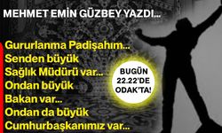 MEHMET EMİN GÜZBEY YAZDI…