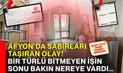 Afyon’da sabırları taşıran olay! Bir türlü bitmeyen işin sonu bakın nereye vardı…