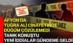 Afyon’da Tuğra Ali cinayetinde düğüm çözülemedi! Tanık konuştu yeni iddialar gündeme geldi