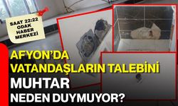 Afyon’da vatandaşların talebini muhtar neden duymuyor?