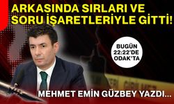 Arkasında sırları ve soru işaretleriyle gitti!