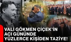 Vali Gökmen Çiçek’in acı gününde yüzlerce kişiden taziye!