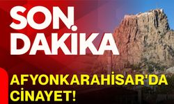 Afyonkarahisar'da cinayet!