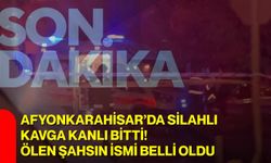 Afyonkarahisar’da silahlı kavga kanlı bitti! Ölen şahsın ismi belli oldu