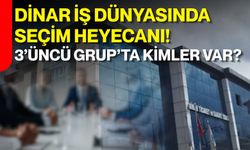 Dinar TSO seçimlerinde 3’üncü Grup listesi belli oldu! İşte isim isim liste