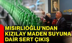 Mısırlıoğlu’ndan Kızılay Maden Suyuna dair sert çıkış