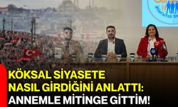 Başkan Köksal Siyasete Nasıl Girdiğini Anlattı: Annemle Mitinge Gittim!