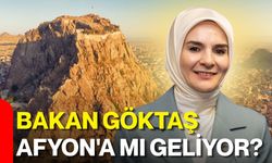 Bakan Göktaş Afyon'a mı geliyor?