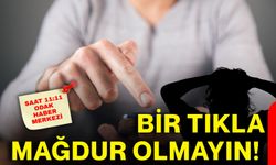 Bir tıkla mağdur olmayın!
