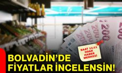 Bolvadin’de fiyatlar incelensin!