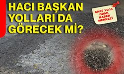 Hacı Başkan yolları da görecek mi?