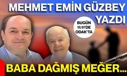 MEHMET EMİN GÜZBEY YAZDI…