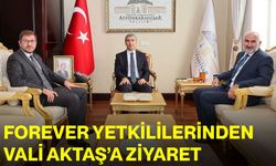 Forever Yetkililerinden Vali Aktaş’a ziyaret